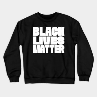 Black Lives Matter Crewneck Sweatshirt